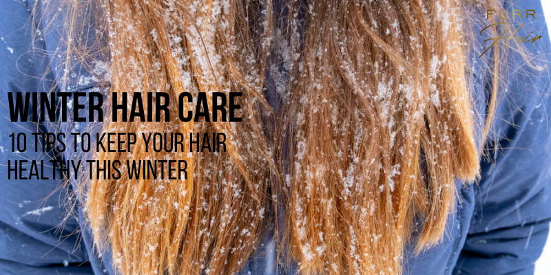 Winter Hair Care Tips - Furr Hair